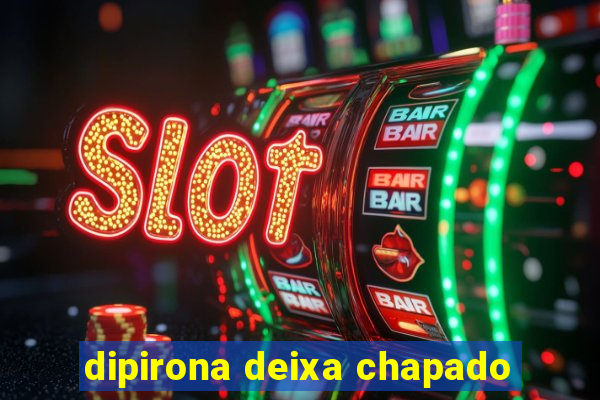 dipirona deixa chapado